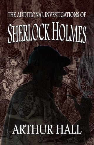 Supplemental image for 9781787059733 - The Additional Investigations of Sherlock Holmes