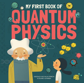 Cover image for 9781787080102 - My First Book of Quantum Physics