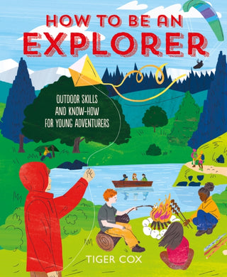 Cover image for 9781787081178 - How To Be An Explorer