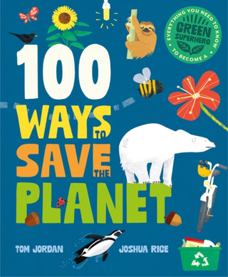 Cover image for 9781787081567 - 100 Ways to Save the Planet