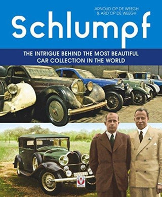Cover image for 9781787113091 - Schlumpf the Intrigue Behind the Most Beautiful Car Collection in the World