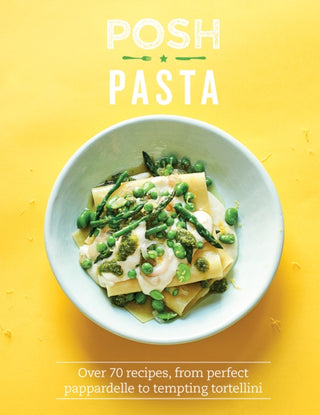 Cover image for 9781787135468 - Posh Pasta
