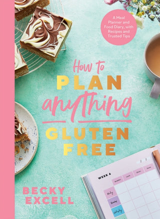 Cover image for 9781787138247 - How to Plan Anything Gluten Free (The Sunday Times Bestseller)