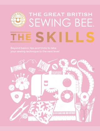 Cover image for 9781787139497 - The Great British Sewing Bee: The Skills