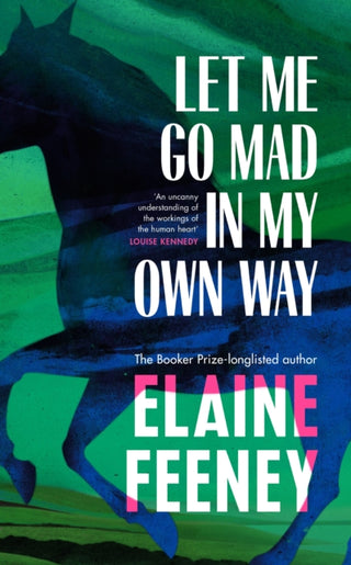 Cover image for 9781787303478 - Let Me Go Mad in My Own Way