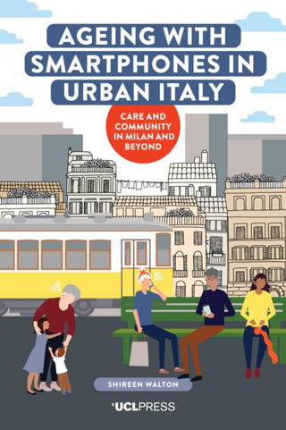 Cover image for 9781787359734 - Ageing with Smartphones in Urban Italy