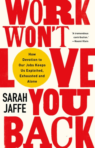Cover image for 9781787386822 - Work Won't Love You Back