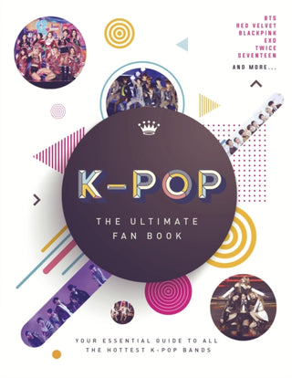 Cover image for 9781787393912 - K-Pop: The Ultimate Fan Book