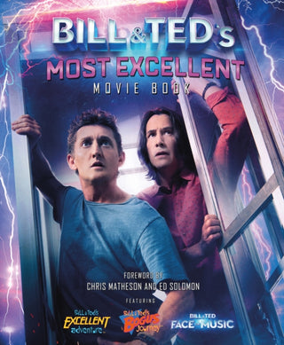 Cover image for 9781787394414 - Bill & Ted's Most Excellent Movie Book