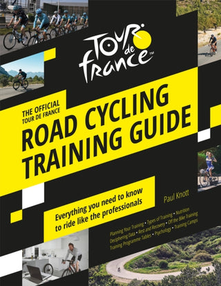 Cover image for 9781787394605 - The Official Tour de France Road Cycling Training Guide