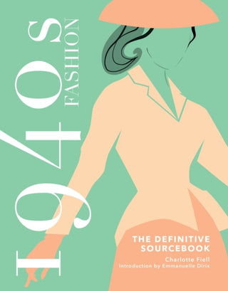 Cover image for 9781787398917 - 1940s Fashion: The Definitive Sourcebook