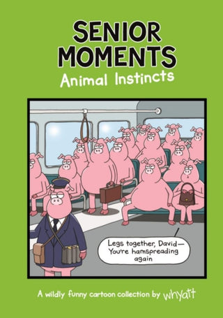 Cover image for 9781787414266 - Senior Moments: Animal Instincts