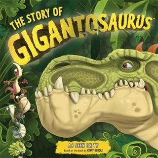 Cover image for 9781787415690 - The Story of Gigantosaurus