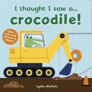 Cover image for 9781787415737 - I thought I saw a... Crocodile!