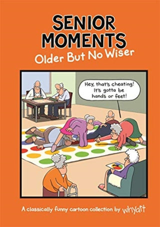 Supplemental image for 9781787415799 - Senior Moments: Older but no wiser