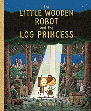 Cover image for 9781787419179 - The Little Wooden Robot and the Log Princess