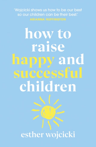 Cover image for 9781787462168 - How to Raise Happy and Successful Children