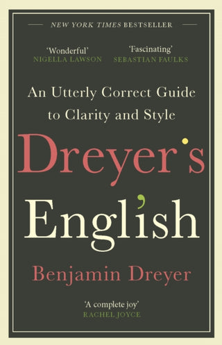 Cover image for 9781787464131 - Dreyer’s English: An Utterly Correct Guide to Clarity and Style