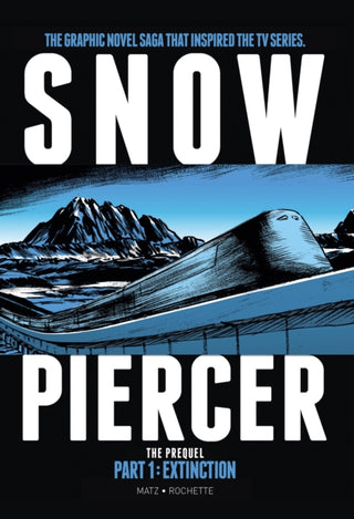 Cover image for 9781787736306 - Snowpiercer: Prequel Vol. 1: Extinction (Graphic Novel)