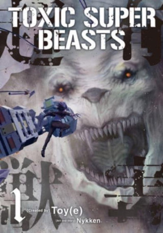 Cover image for 9781787744455 - Toxic Super Beasts Vol.1