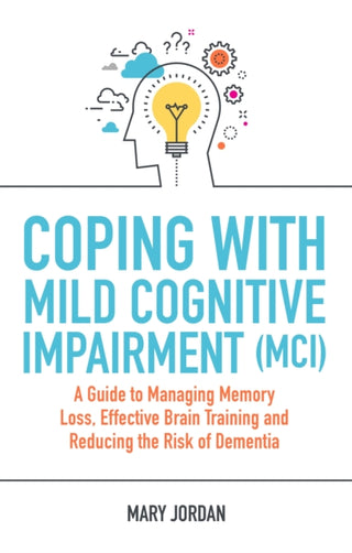 Cover image for 9781787750906 - Coping with Mild Cognitive Impairment (MCI)