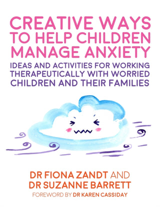 Cover image for 9781787750944 - Creative Ways to Help Children Manage Anxiety