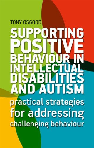 Supplemental image for 9781787751323 - Supporting Positive Behaviour in Intellectual Disabilities and Autism