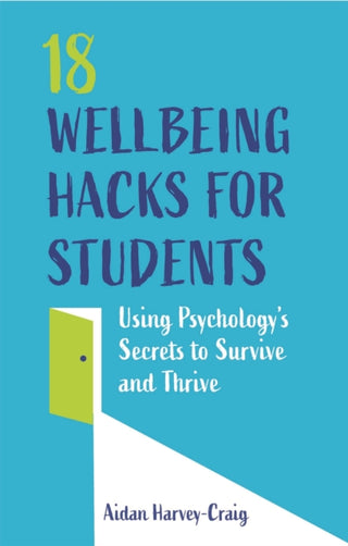 Cover image for 9781787752801 - 18 Wellbeing Hacks for Students