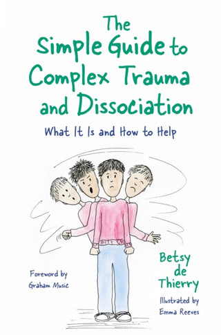Cover image for 9781787753143 - The Simple Guide to Complex Trauma and Dissociation