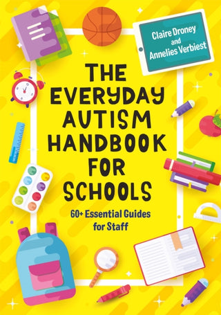 Cover image for 9781787754287 - The Everyday Autism Handbook for Schools