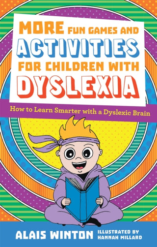Cover image for 9781787754478 - More Fun Games and Activities for Children with Dyslexia