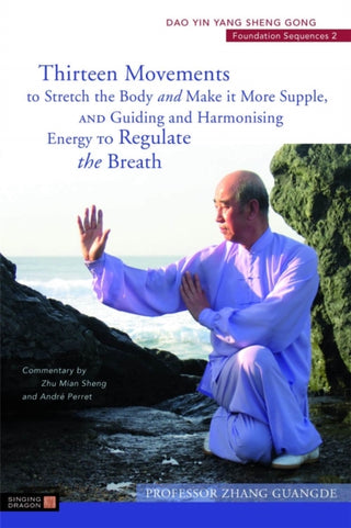 Cover image for 9781787754843 - Thirteen Movements to Stretch the Body and Make it More Supple, and Guiding and Harmonising Energy to Regulate the Breath