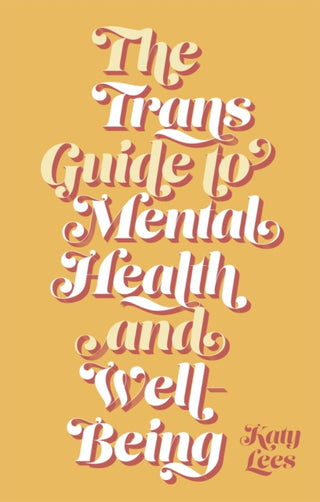 Cover image for 9781787755260 - The Trans Guide to Mental Health and Well-Being