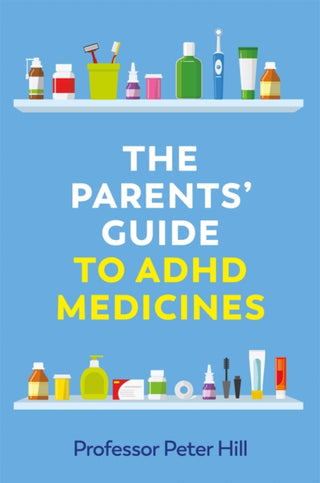 Cover image for 9781787755680 - The Parents' Guide to ADHD Medicines