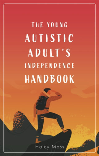Cover image for 9781787757578 - The Young Autistic Adult's Independence Handbook