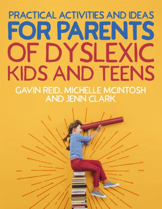 Cover image for 9781787757615 - Practical Activities and Ideas for Parents of Dyslexic Kids and Teens