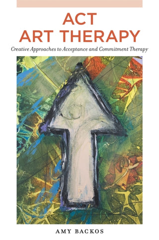 Cover image for 9781787758032 - ACT Art Therapy