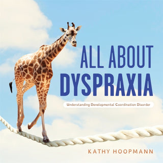 Cover image for 9781787758353 - All About Dyspraxia