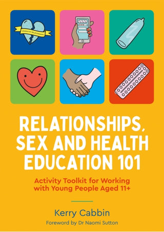 Cover image for 9781787758537 - Relationships, Sex and Health Education 101