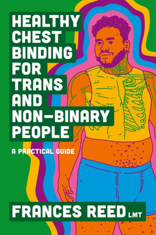 Cover image for 9781787759480 - Healthy Chest Binding for Trans and Non-Binary People