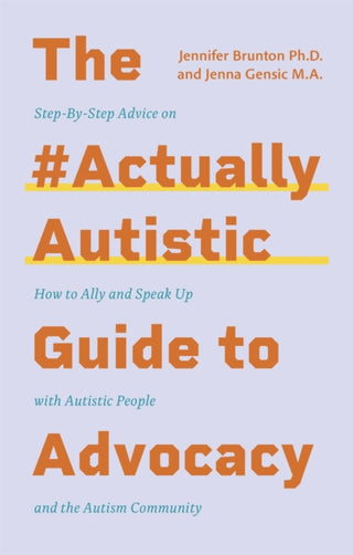 Cover image for 9781787759732 - The #ActuallyAutistic Guide to Advocacy