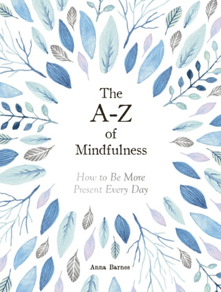 Cover image for 9781787832732 - The A-Z of Mindfulness