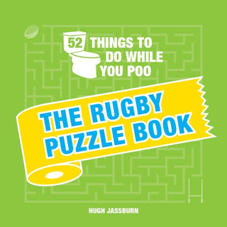 Cover image for 9781787835559 - 52 Things to Do While You Poo: The Rugby Puzzle Book