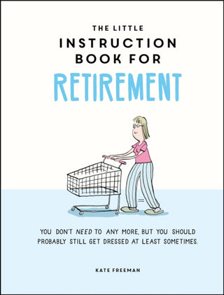 Cover image for 9781787835726 - The Little Instruction Book for Retirement
