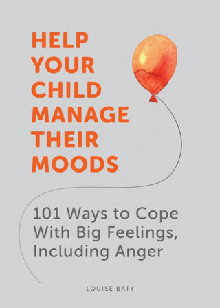 Supplemental image for 9781787836747 - Help Your Child Manage Their Moods