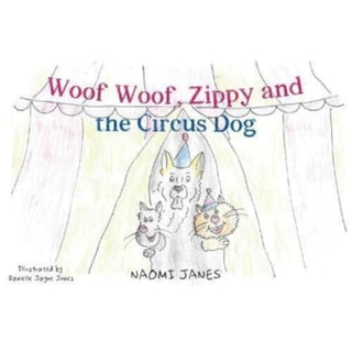 Cover image for 9781787881952 - Woof Woof, Zippy and the Circus Dog