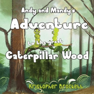 Cover image for 9781787882737 - Andy and Mandy's Adventure to The Great Caterpillar Wood