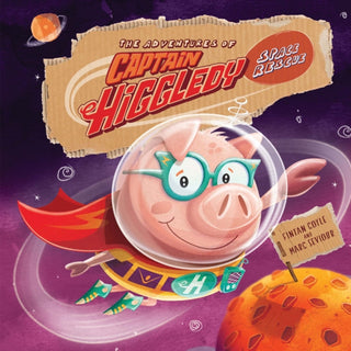 Cover image for 9781787883611 - THE ADVENTURES OF CAPTAIN HIGGLEDY - SPACE RESCUE
