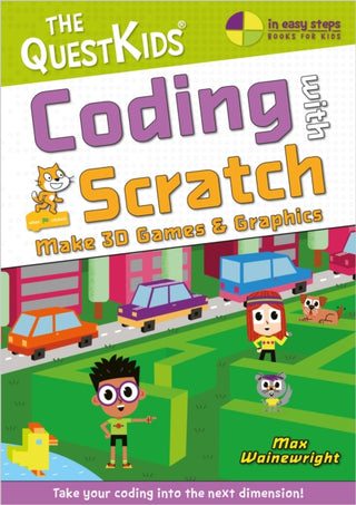 Cover image for 9781787910157 - Coding with Scratch - Make 3D Games & Graphics