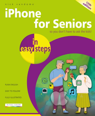Cover image for 9781787910461 - iPhone for Seniors in easy steps